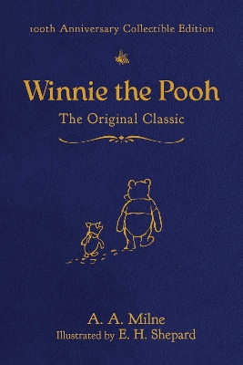 Winnie the Pooh (100th Anniversary Collectible Edition): The Original Classic