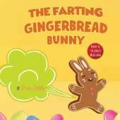 Easter Basket Essentials: The Classic Tale of The Gingerbread Man But With A Funny Twist all Kids, Teens and The Whole Family Will Enjoy For Easter