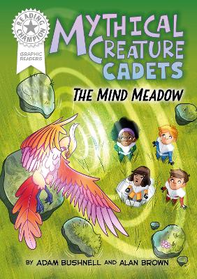 Reading Champion: Graphics: Mythical Creature Cadets: The Mind Meadow: Book band White 10