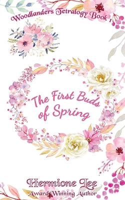 The First Buds of Spring: Woodlanders Tetralogy #1
