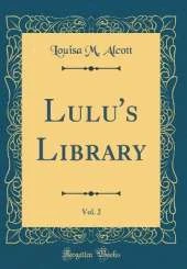 Lulu's Library, Vol. 2 (Classic Reprint)