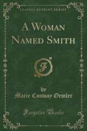 A Woman Named Smith (Classic Reprint)