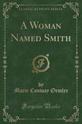 A Woman Named Smith (Classic Reprint)