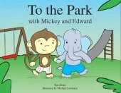 To the Park: With Mickey and Edward