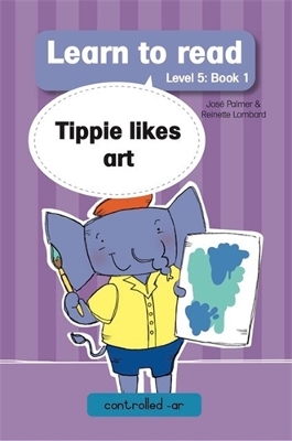 Learn to read (Level 5 Book 1): Tippie likes art