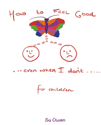 How to Feel Good even when I don't