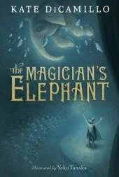 The Magician's Elephant: (A Tale of Orphans, Fortune Tellers, Magic, and Mystery - An Illustrated Middle-Grade Fiction Novel for Kids Ages 8-13 in Grades 3-7)