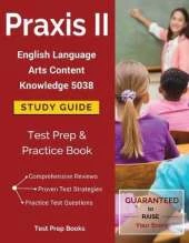 Praxis II English Language Arts Content Knowledge 5038 Study Guide: Test Prep & Practice Book