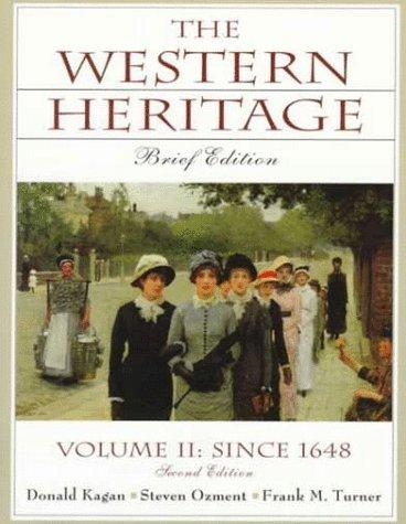 The Western Heritage: Brief Edition, Vol. II Since 1648, Chaps. 13-31