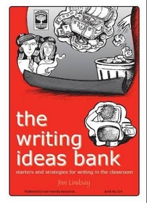 The Writing Ideas Bank: Starters and Strategies for Writing in the Classroom
