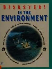 DISASTER IN THE ENVIRONMENT