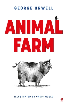 Animal Farm: The Illustrated Edition