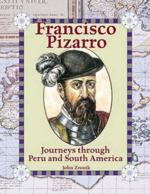 Francisco Pizarro: Journeys Through Peru and South America