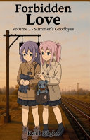 Forbidden Love: Volume 2 - Summer's Goodbyes: The Further They Drift, the More Their Hearts Begin to Speak