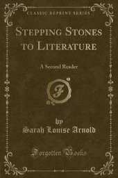 Stepping Stones to Literature: A Second Reader (Classic Reprint)