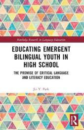 Educating Emergent Bilingual Youth in High School: The Promise of Critical Language and Literacy Education