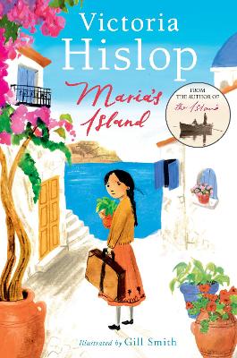 Maria's Island: From Victoria Hislop, international bestselling author of THE ISLAND – a powerful, beautifully illustrated full colour story for young readers about courage, compassion, shame and difference