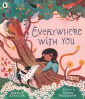 Everywhere with You: A must-have story of friendship for all children who love dogs. From the bestselling author of I, COSMO