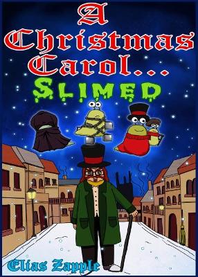 A Christmas Carol... Slimed: American-English Edition
