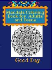 Mandala Coloring Book for Teens and Adults: Have fun with your Daughter with this gift: coloring Mermaids, Animals, Flowers and Nature50 pages of pure fun!