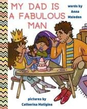 My Dad is a Fabulous Man: Picture Book to Celebrate Fathers OPTION 1 - Black / Brown Skin