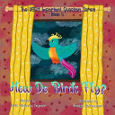 How Do Birds Fly?: Book 5 of The VERY Important Question Series