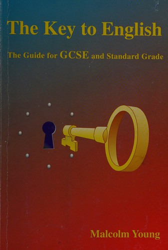 The Key to English: A Guide for GCSE and Standard Grade