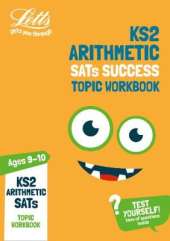 KS2 Maths Arithmetic Age 9-10 SATs Practice Workbook: For the 2021 Tests