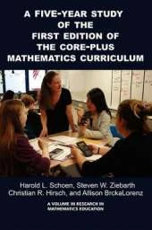 A FIVE-YEAR STUDY ON THE FIRST EDITION OF THE CORE-PLUS MATHEMATICS CURRICULUM