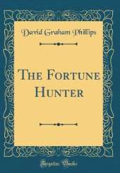 The Fortune Hunter (Classic Reprint)