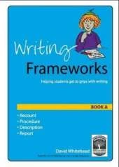 Writing Frameworks: Helping Students to Get to Grips with Writing