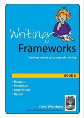 Writing Frameworks: Helping Students to Get to Grips with Writing