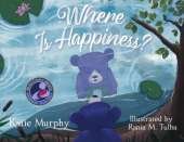 Where is Happiness?: A Little Bear Uncovers a Big Surprise!