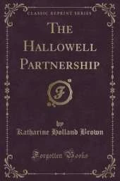 The Hallowell Partnership (Classic Reprint)