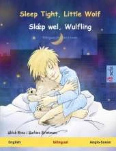 Sleep Tight, Little Wolf - Slǽp wel, Wulfling (English - Anglo-Saxon): Bilingual children's book