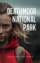 Deathmoor National Park: An unforgettable YA survival thriller
