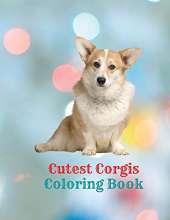 Cutest Corgis Coloring Book: Cute Adorable Corgi Coloring Book for Girls, Boys, Toddlers, Kids with corgis designs for stress relief and relaxation