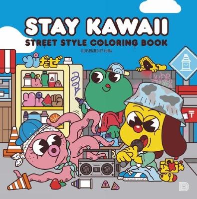 Stay Kawaii: Street Style Coloring Book