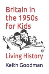 Britain in the 1950s for Kids: Living History