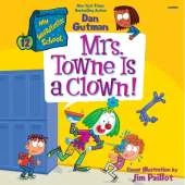 My Weirdtastic School #12: Mrs. Towne is a Clown!