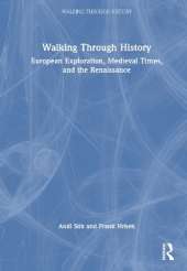 Walking Through History: European Exploration, Medieval Times, and the Renaissance