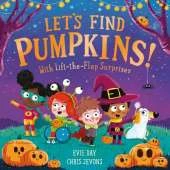 Let's Find Pumpkins!: With Lift-the-Flap Surprises