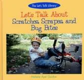 Let's Talk about Scratches, Scrapes and Bug Bites