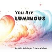 You Are Luminous