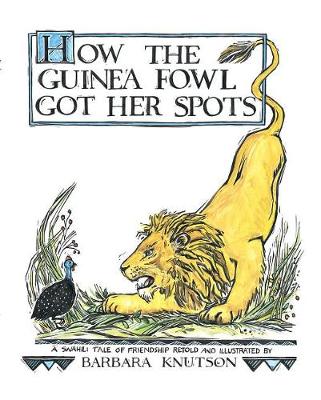 How the Guinea Fowl Got Her Spots Library edition