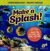 Make a Splash!: A Kids Guide to Protecting Our Oceans Lakes Rivers & Wetlands