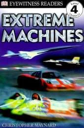 DK Readers L4: Extreme Machines