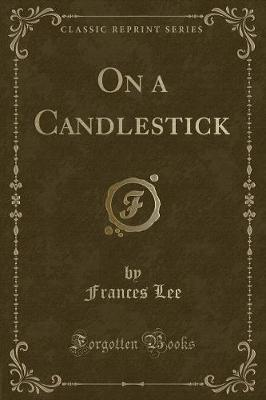 On a Candlestick (Classic Reprint)