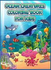 Ocean Creatures Coloring Book For Kids: A Coloring Book For Kids Ages 4-8 Features Amazing Ocean Animals To Color In & Draw, Activity Book For Young Boys & Girls, Sea Life Coloring Book, For Kids Ages 4-8, Ocean Animals, Sea Creatures & Underw