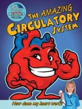 Amazing Circulatory System: How Does My Heart Work?